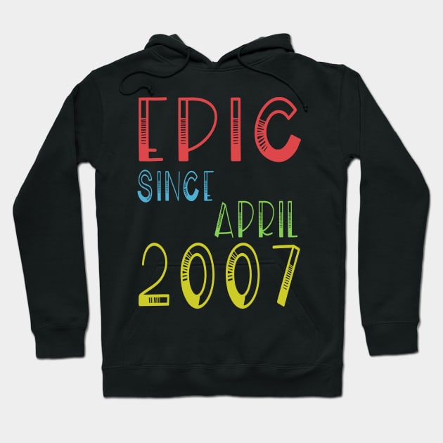 Epic Since April 2007 Shirt - Birthday 12th Gift Hoodie by kaza191